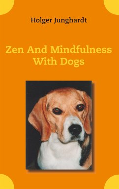 Zen And Mindfulness With Dogs (eBook, ePUB)