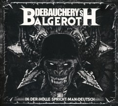 In Der Hölle Spricht Man Deutsch (Lim.3cd-Digipak - Debauchery Vs. Balgeroth