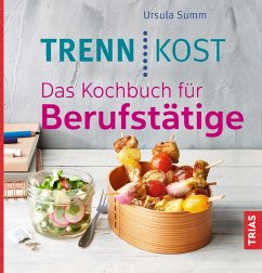 Trennkost. Das Kochbuch für Berufstätige (eBook, ePUB) - Summ, Ursula