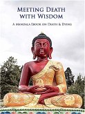 Meeting Death with Wisdom eBook (eBook, ePUB) Meeting Death with Wisdom eBook (eBook, ePUB)