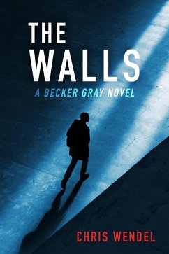 Cover The Walls (A Becker Gray Novel) (eBook, ePUB)