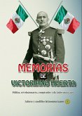 Memorias de Victoriano Huerta Militar, revolucionario, conspirador y dictador mexicano (Historia de los países latinoamericanos, #97) (eBook, ePUB) Memorias de Victoriano Huerta Militar, revolucionario, conspirador y dictador mexicano (Historia de los países latinoamericanos, #97) (eBook, ePUB)