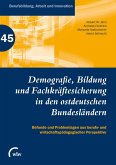 Demografie, Bildung und Fachkräftesicherung in den ostdeutschen Bundesländern (eBook, PDF)