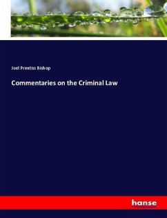 Commentaries on the Criminal Law - Bishop, Joel Prentiss