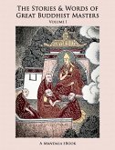 The Stories and Words of Great Buddhist Masters, Vol. 1 eBook (eBook, ePUB) The Stories and Words of Great Buddhist Masters, Vol. 1 eBook (eBook, ePUB)