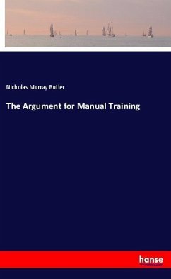 The Argument for Manual Training - Butler, Nicholas Murray