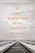 A Last Survivor of the Orphan Trains, A... - Bild 1