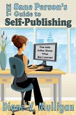 The Sane Person's Guide to Self-Publishing (eBook, ePUB)