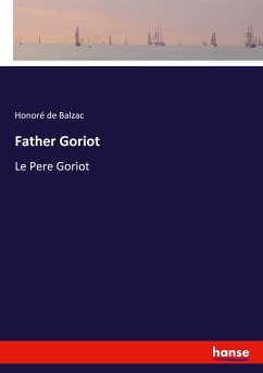 Father Goriot - Balzac, Honoré de