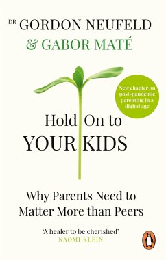 Hold on to Your Kids (eBook, ePUB) - Maté, Gabor; Neufeld, Gordon