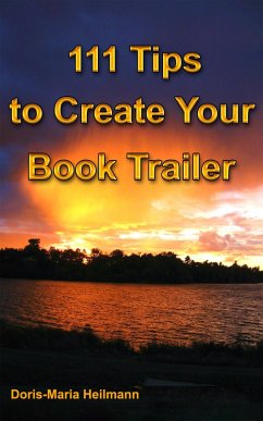 111 Tips to Create Your Book Trailer (eBook, ePUB) - Heilmann, Doris-Maria