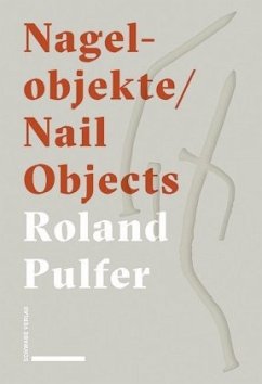 Nagelobjekte   Nail Objects - Pulfer, Roland