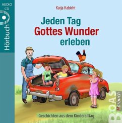 Jeden Tag Gottes Wunder erleben - Habicht, Katja