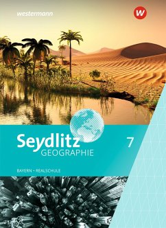 Seydlitz Geographie 7. Schulbuch. Realschulen in Bayern - Bacigalupo, Stefanie;Eigner, Andrea;Endl, Katrin