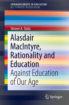 Alasdair MacIntyre, Rationality and Education - Stolz, Steven A.