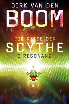 Resonanz / Die Reise der Scythe Bd.3 - Boom, Dirk van den