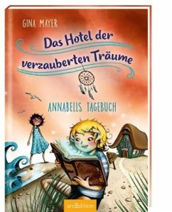 Annabells Tagebuch / Das Hotel der verzauberten Träume Bd.2 - Mayer, Gina