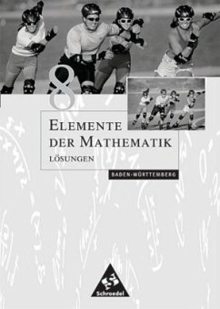 8. Schuljahr, Lösungen / Elemente der Mathematik, Ausgabe Baden-Württemberg, bisherige Ausgabe