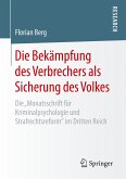 Die Bekämpfung des Verbrechers als Sicherung des Volkes