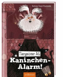 Kaninchen-Alarm! / Tiergeister AG Bd.2 - Iland-Olschewski, Barbara