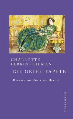 Die gelbe Tapete - Gilman, Charlotte Perkins