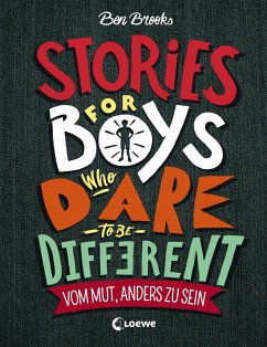 Stories for Boys Who Dare to be Different - Vom Mut, anders zu sein - Brooks, Ben