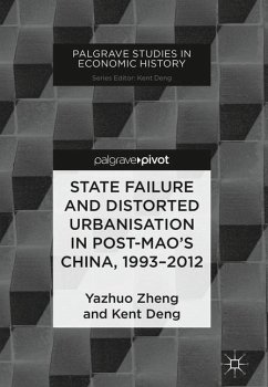 State Failure and Distorted Urbanisation in Post-Mao's China, 1993¿2012 - Zheng, Yazhuo;Deng, Kent