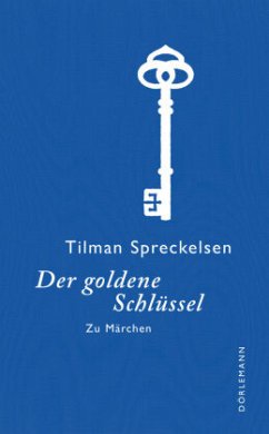 Der goldene Schlüssel - Spreckelsen, Tilman