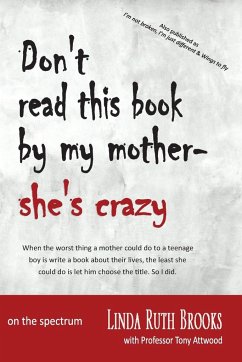 Don't read this book by my mother, she's crazy - Brooks, Linda Ruth; Attwood, Tony