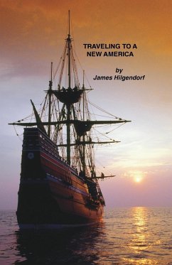 Traveling to a New America - Hilgendorf, James