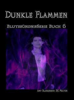 Dunkle Flammen (Blutsbündnis-Serie Buch 6) (eBook, ePUB) - Blankenship, Amy