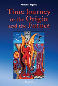 Time Journey to the Origin and the Future - Stjerna, Mariana