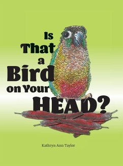 Is that a Bird on your Head - Taylor, Kathryn Ann