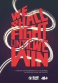 We Shall Fight Until We Win We Shall Fight Until We Win