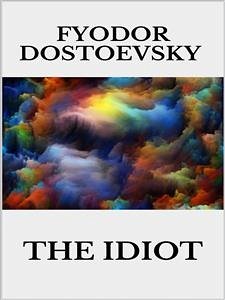 The Idiot (eBook, ePUB) - Dostoevsky, Fyodor