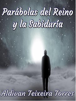 Parábolas Del Reino Y La Sabiduría (eBook, ePUB) - Torres, Aldivan Teixeira