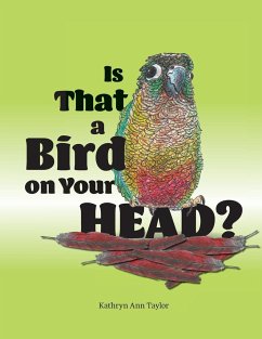 Is that a Bird on your Head - Taylor, Kathryn Ann