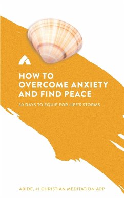 How to Overcome Anxiety and Find Peace - Abide