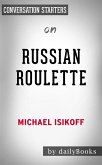 Russian Roulette: by Michael Isikoff   Conversation Starters (eBook, ePUB)