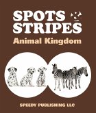 Spots & Stripes Animal Kingdom (eBook, ePUB)