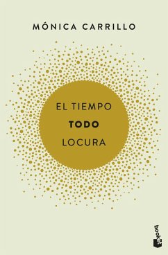 El tiempo, todo, locura - Carrillo, Mónica