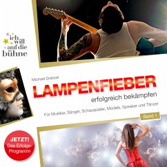 Ich will auf die Bühne - Band 1: Lampenfieber erfolgreich bekämpfen (MP3-Download) - Draksal, Michael