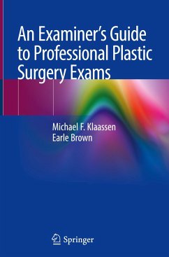 An Examiner¿s Guide to Professional Plastic Surgery Exams - Klaassen, Michael F.;Brown, Earle