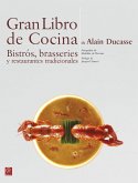 Gran libro de cocina de Alain Ducasse : bistrós, brasseries y restaurantes tradicionales
