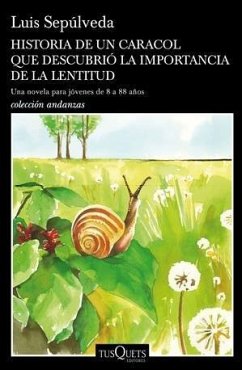 Historia de un caracol que descubrió la importancia de la lentitud - Sepúlveda, Luis