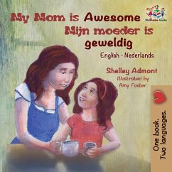 My Mom is Awesome (English Dutch children's book) - Admont, Shelley; Books, Kidkiddos