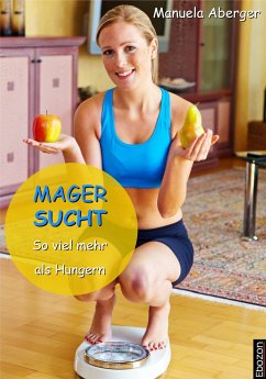 Magersucht - so viel mehr als Hungern (eBook, PDF) - Aberger, Manuela