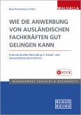 Wie die Anwerbung von ausländischen Fachkräften gut gelingen kann (eBook, PDF)