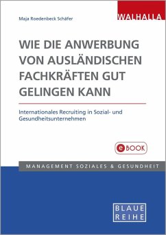 Wie die Anwerbung von ausländischen Fachkräften gut gelingen kann (eBook, PDF) - Roedenbeck Schäfer, Maja