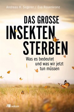 Das große Insektensterben (eBook, PDF) - Segerer, Andreas H.; Rosenkranz, Eva